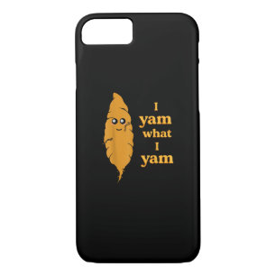 I Yam What I Yam Funny  iPhone 8/7 Case