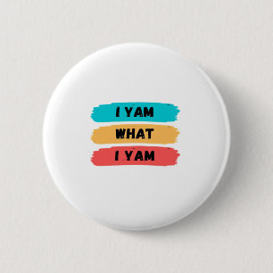 I Yam What I Yam Funny Classic 6 Cm Round Badge