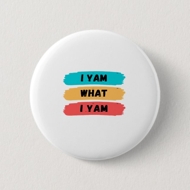 I Yam What I Yam Funny Classic 6 Cm Round Badge (Front)