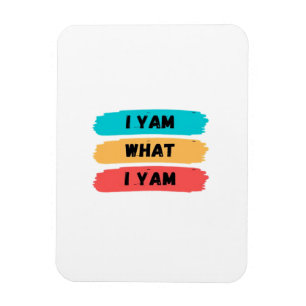 I Yam What I Yam Funny Classic Magnet