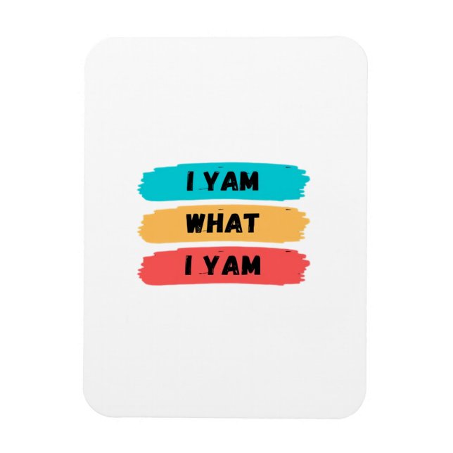I Yam What I Yam Funny Classic Magnet (Vertical)
