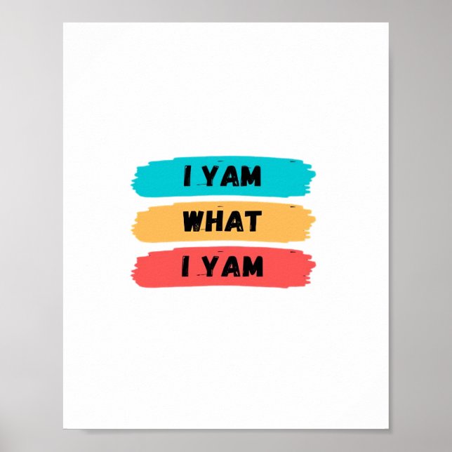 I Yam What I Yam Funny Classic Poster (Front)