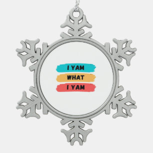 I Yam What I Yam Funny Classic Snowflake Pewter Christmas Ornament