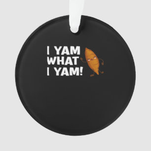 I Yam What I Yam Funny Food Lover Classic Ornament