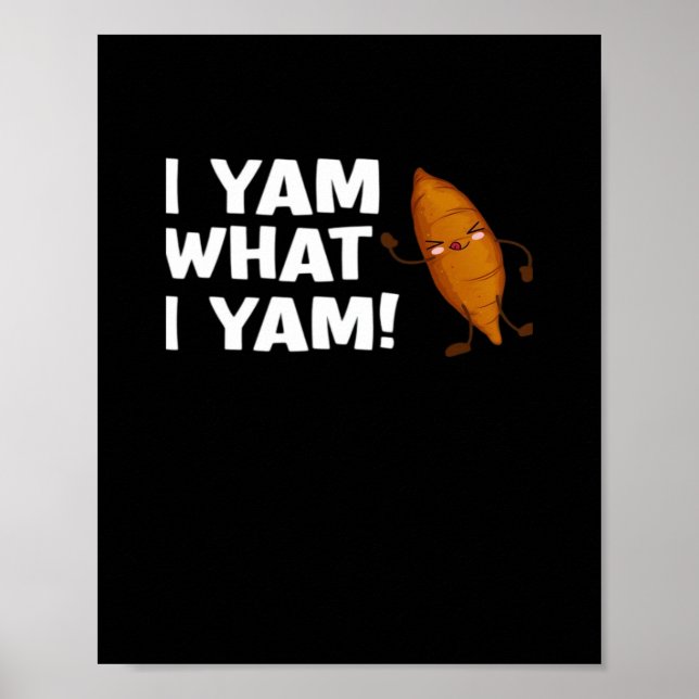 I Yam What I Yam Funny Food Lover Classic Poster (Front)