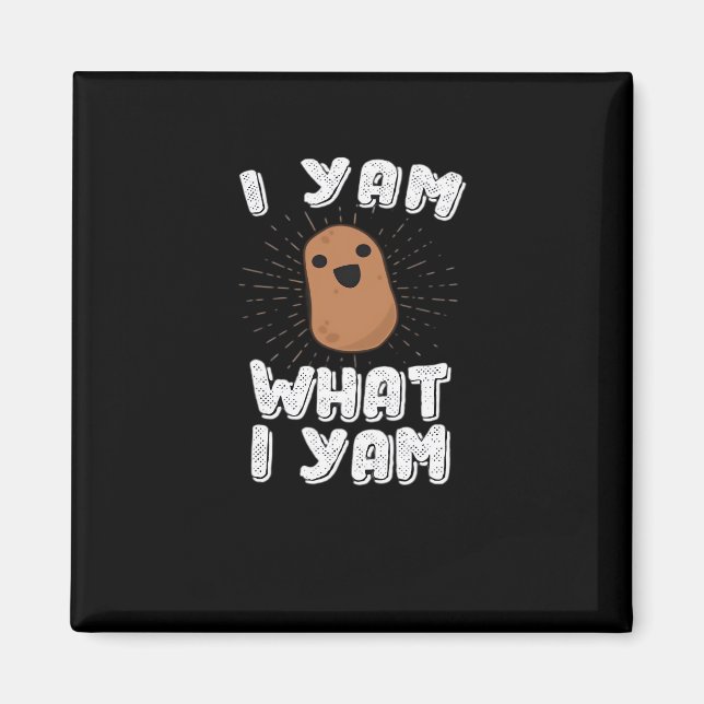 I Yam What I Yam Funny Potato Pun Thanksgiving Magnet (Front)