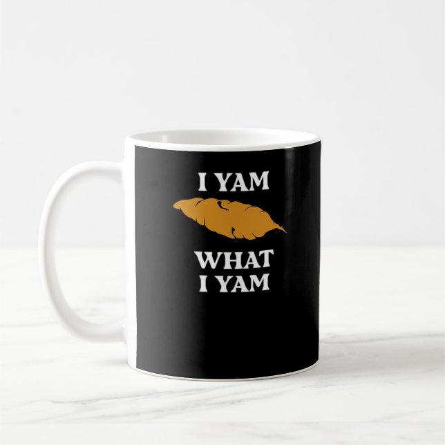 I Yam What I Yam - Funny Potato Sarcasm Pun Coffee Mug (Left)