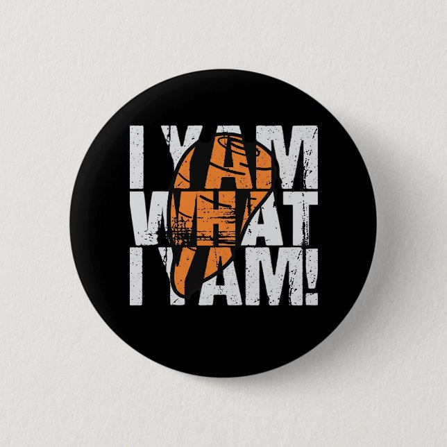 I Yam What I Yam Funny Quote 6 Cm Round Badge (Front)