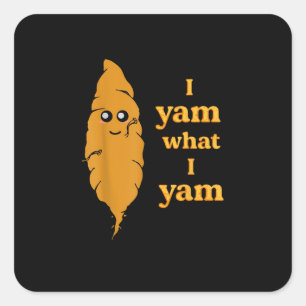 I Yam What I Yam Funny  Square Sticker