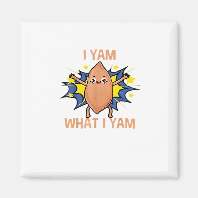 I Yam What I Yam Funny Sweet Potato Thanksgiving S Magnet (Front)