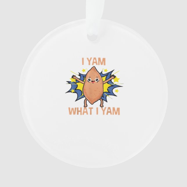 I Yam What I Yam Funny Sweet Potato Thanksgiving S Ornament (Front)