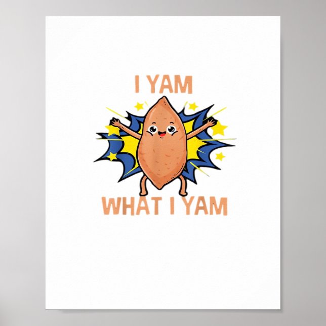 I Yam What I Yam Funny Sweet Potato Thanksgiving S Poster (Front)