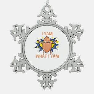 I Yam What I Yam Funny Sweet Potato Thanksgiving S Snowflake Pewter Christmas Ornament