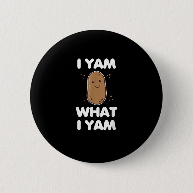 I Yam What I Yam Funny Thanksgiving 6 Cm Round Badge (Front)