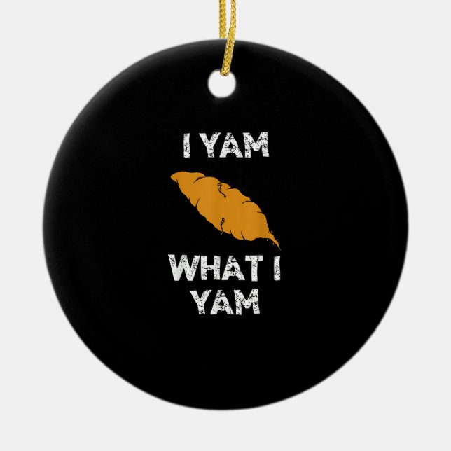 I Yam What I Yam Funny Thanksgiving Ceramic Tree Decoration (Front)