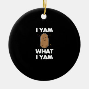 I Yam What I Yam Funny Thanksgiving Ceramic Tree Decoration