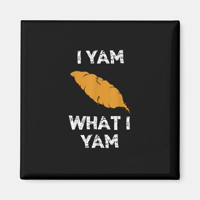 I Yam What I Yam Funny Thanksgiving Magnet (Front)