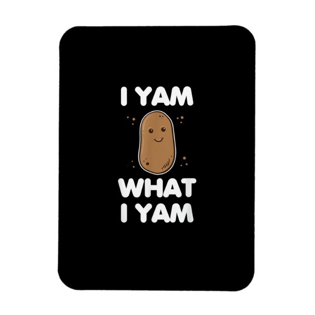 I Yam What I Yam Funny Thanksgiving Magnet (Vertical)