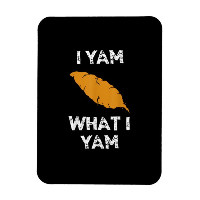 I Yam What I Yam Funny Thanksgiving Magnet (Vertical)