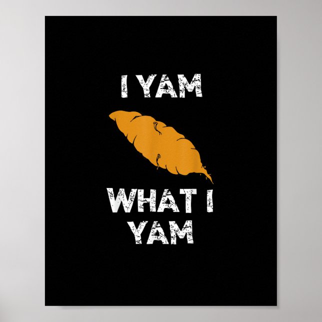 I Yam What I Yam Funny Thanksgiving Poster (Front)