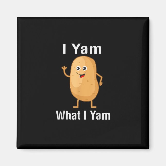 I Yam What I Yam Funny Thanksgiving Potato Pun Shi Magnet (Front)