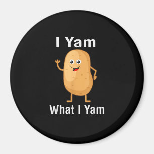 I Yam What I Yam Funny Thanksgiving Potato Pun Shi Magnet