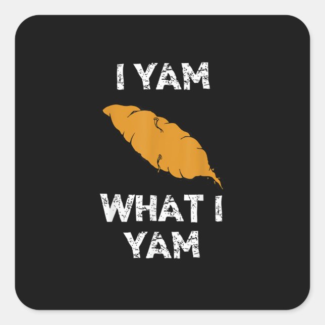 I Yam What I Yam Funny Thanksgiving Square Sticker (Front)