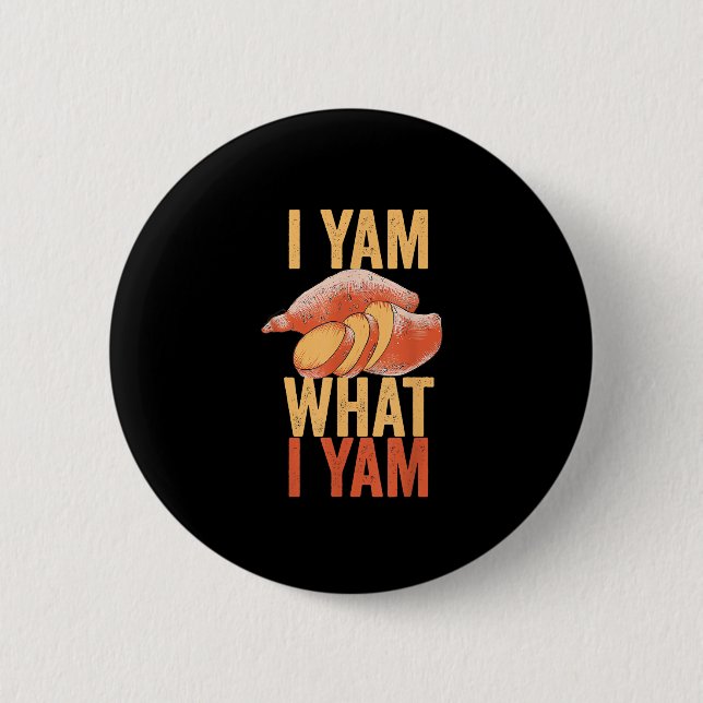 I Yam What I Yam Funny Thanksgiving Sweet Potato J 6 Cm Round Badge (Front)