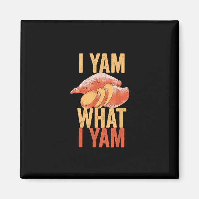I Yam What I Yam Funny Thanksgiving Sweet Potato J Magnet (Front)