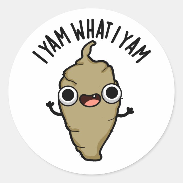 I Yam What I Yam Funny Veggie Pun  Classic Round Sticker (Front)
