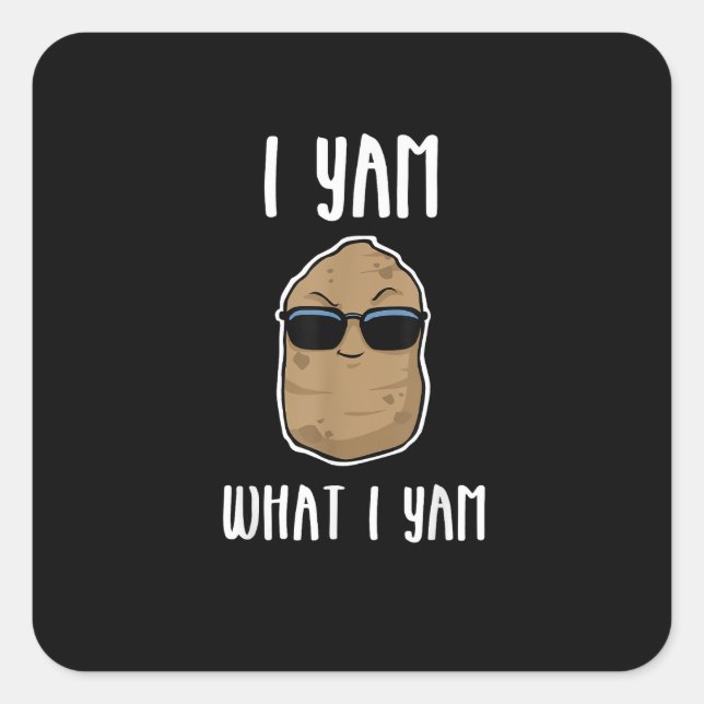 I Yam What I Yam Funny Yam Sweetpotato Square Sticker (Front)