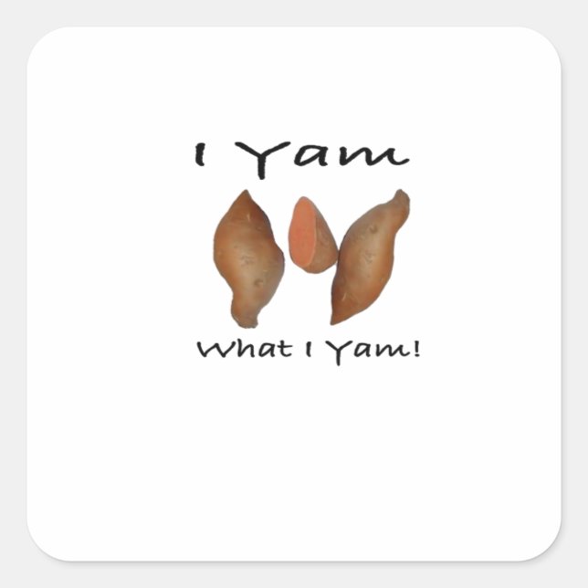 I Yam What I Yam, I Yam What I Yam, Comical, Cute, Square Sticker (Front)