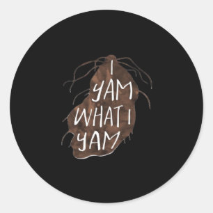 I Yam What I Yam - Pun Design Classic Round Sticker