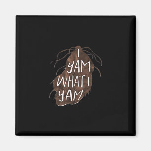 I Yam What I Yam - Pun Design Magnet