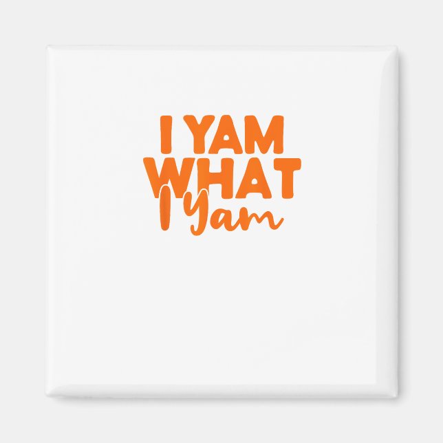 I Yam What I Yam She's My Sweet Potato Thanksgivin Magnet (Front)