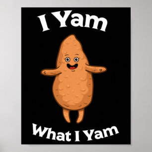 I Yam What I Yam Shirt - Dancing Sweet Potato Than Poster