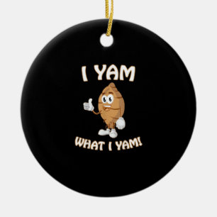 I Yam What I Yam Shirt Funny Thanksgiving Food Pun Ceramic Tree Decoration