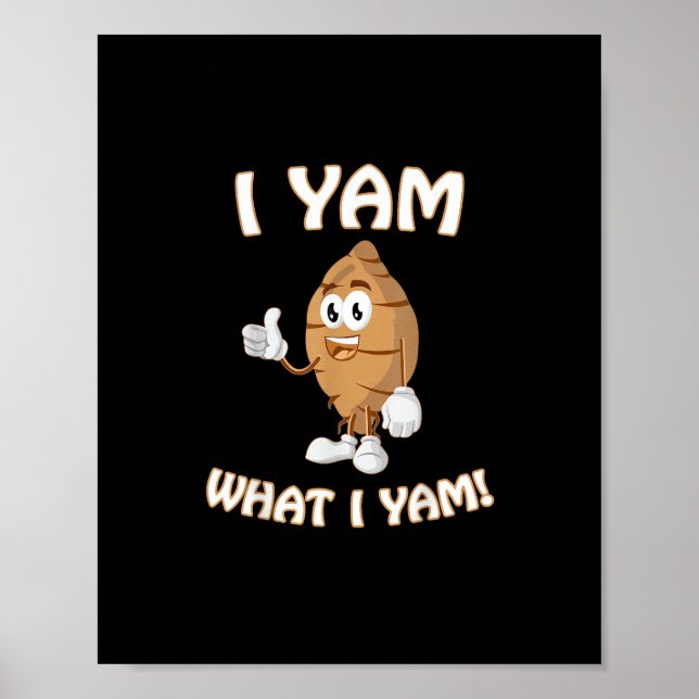I Yam What I Yam Shirt Funny Thanksgiving Food Pun Poster (Front)