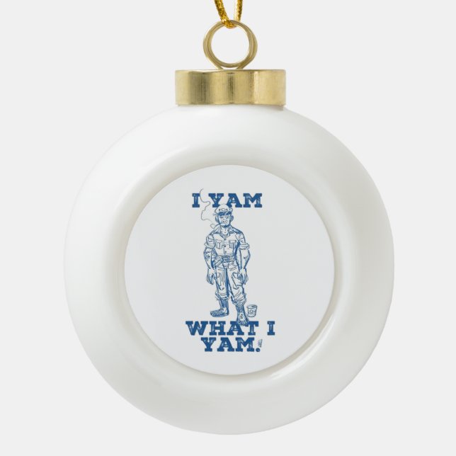 I Yam What I Yam. Sketch Design Ceramic Ball Christmas Ornament (Front)