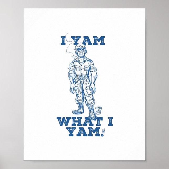 I Yam What I Yam. Sketch Design Poster (Front)