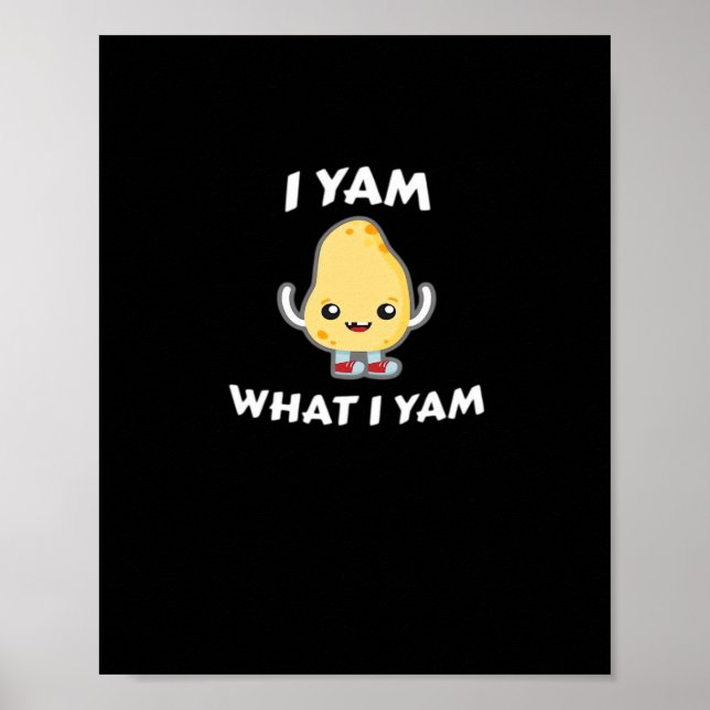 I Yam What I Yam Sweet Potato For Thanksgiving Day Poster (Front)