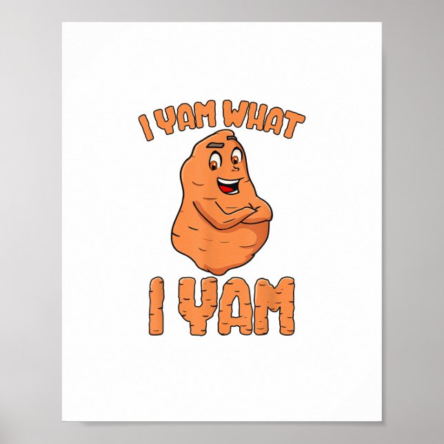 I Yam What I Yam Sweet Potato Funny Thanksgiving Poster (Front)