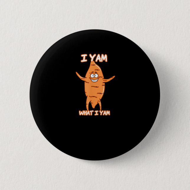 I Yam What I Yam Sweet Potato Thanksgiving 6 Cm Round Badge (Front)