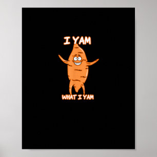 I Yam What I Yam Sweet Potato Thanksgiving Poster