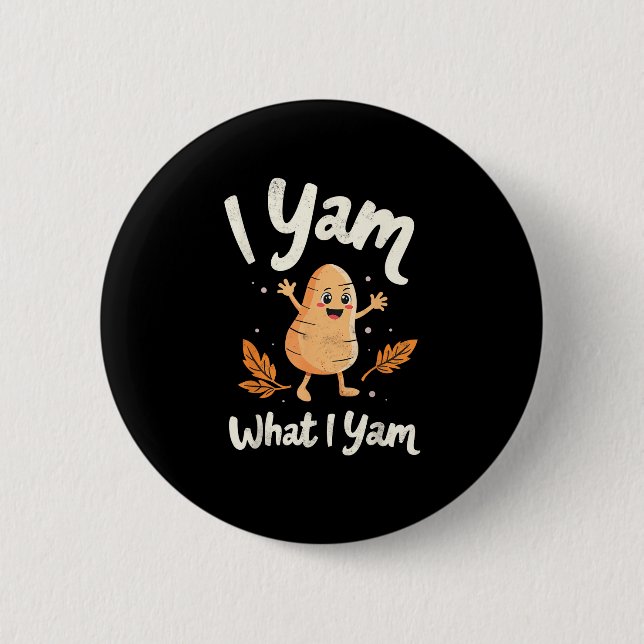 I Yam What I Yam Sweet Potatoes Thanksgiving Famil 6 Cm Round Badge (Front)