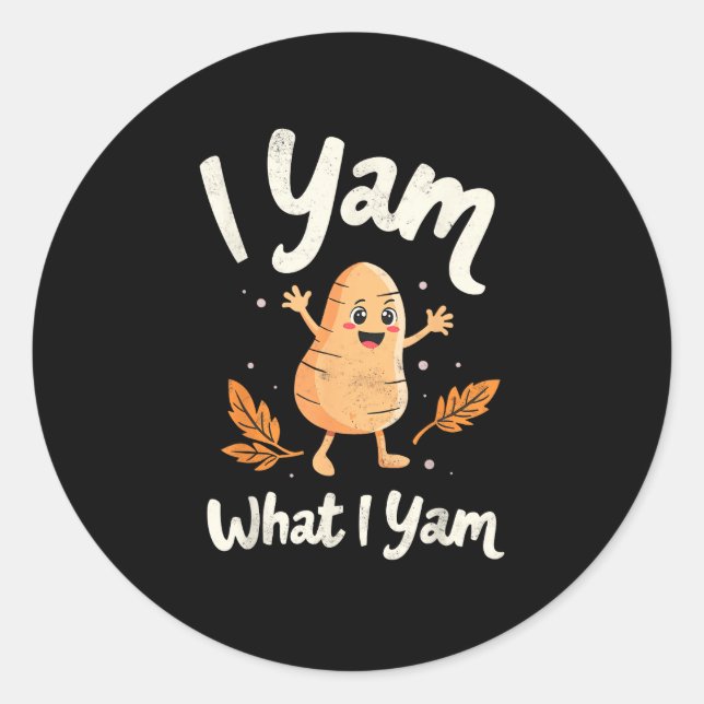 I Yam What I Yam Sweet Potatoes Thanksgiving Famil Classic Round Sticker (Front)