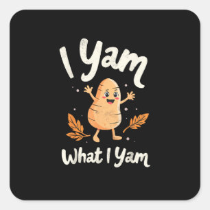I Yam What I Yam Sweet Potatoes Thanksgiving Famil Square Sticker
