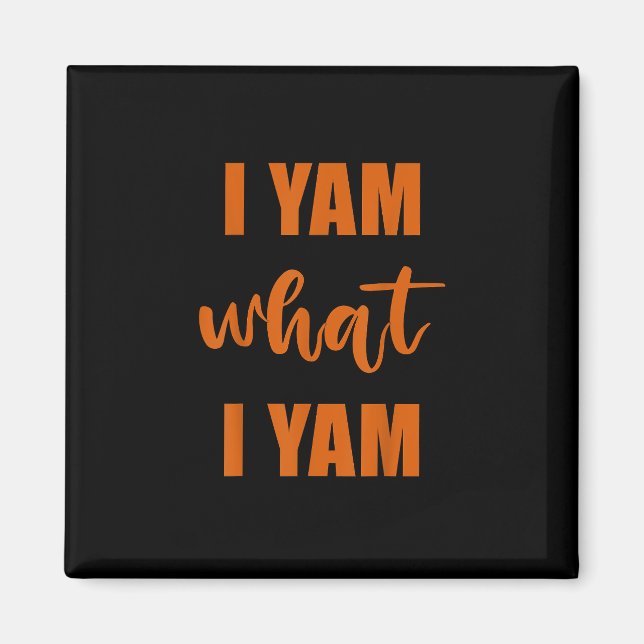I Yam What I Yam Thanksgiving Matching Family Top Magnet (Front)