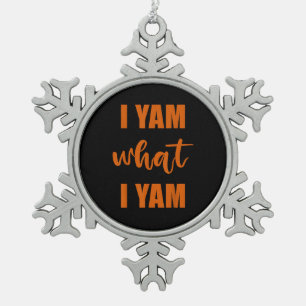 I Yam What I Yam Thanksgiving Matching Family Top Snowflake Pewter Christmas Ornament