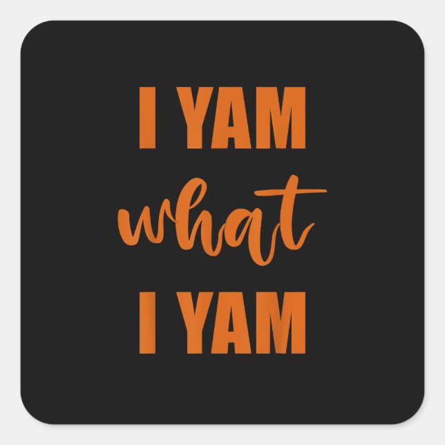 I Yam What I Yam Thanksgiving Matching Family Top Square Sticker (Front)